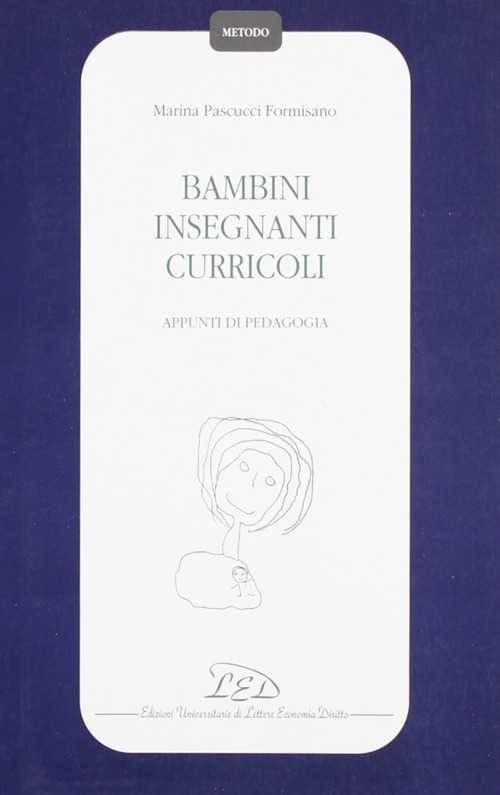 Bambini insegnanti curricoli. Appunti di pedagogia