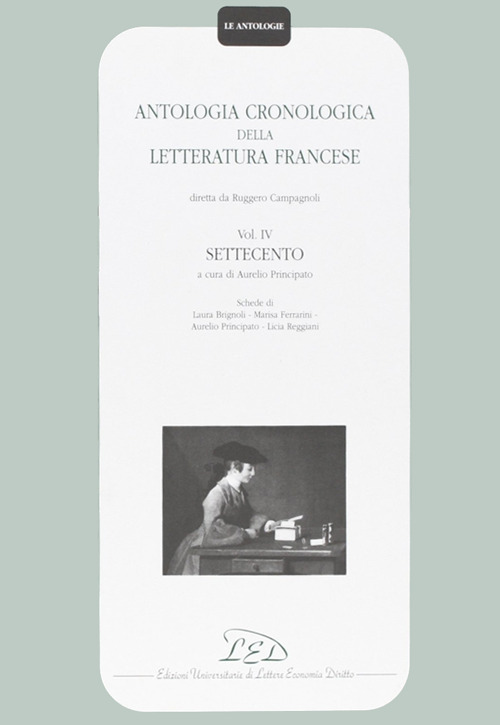 Antologia cronologica della letteratura francese. Vol. 4: Settecento