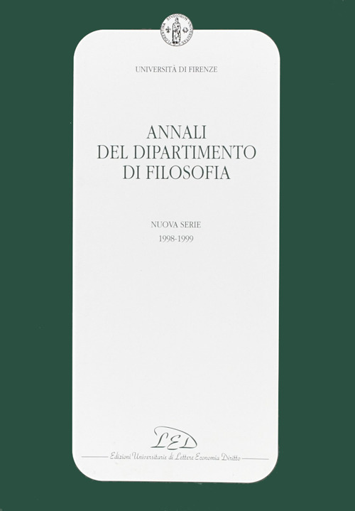 Annali del Dipartimento di filosofia dell'Università degli studi di Firenze. Nuova serie (1998-1999)