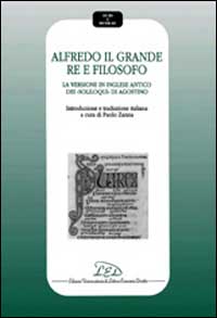 Alfredo il Grande re e filosofo. La versione in inglese antico dei Soliloqui di Agostino