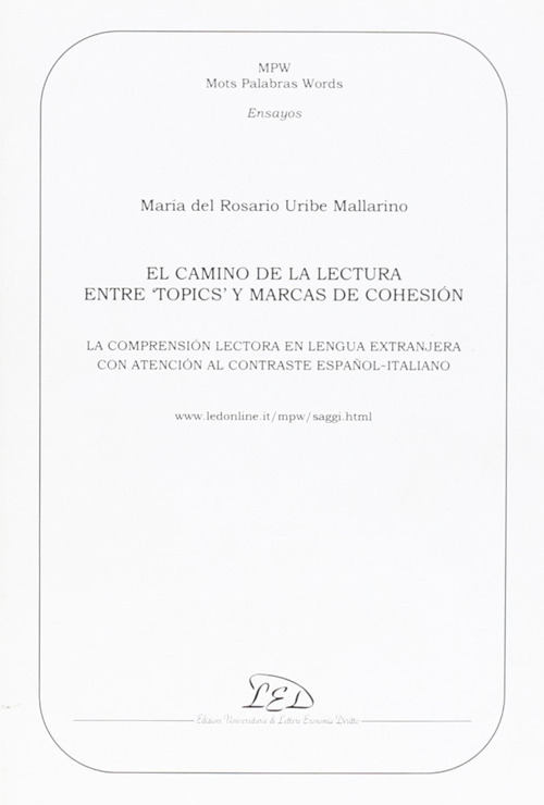 El Camino de la lectura entre «topics» y marcas de cohesión. La comprensión lectora en la lengua extranjera con atención al contraste español-italiano