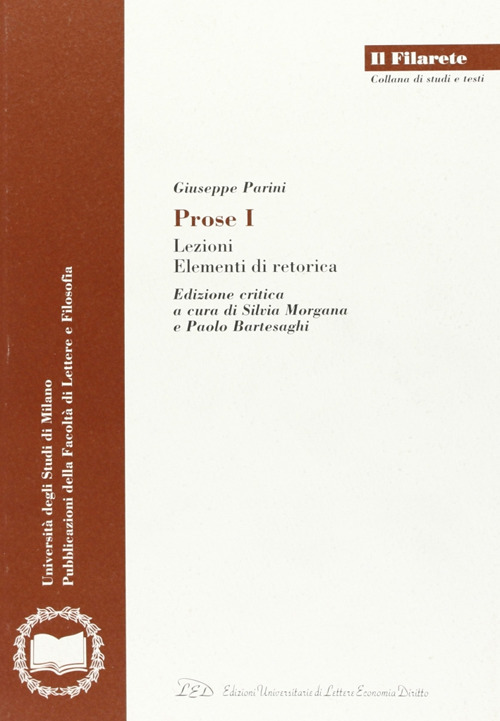 Prose. Vol. 1: Lezioni, elementi di retorica, edizione critica...