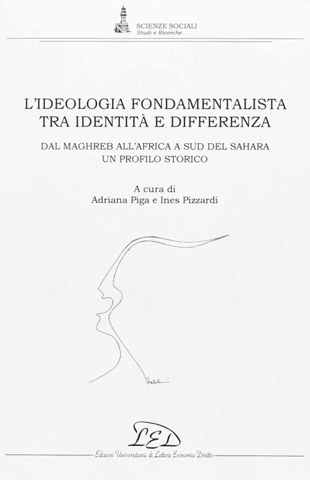 L'ideologia fondamentalista tra identità e differenza. Dal Maghreb all'Africa a Sud del Sahara. Un profilo storico