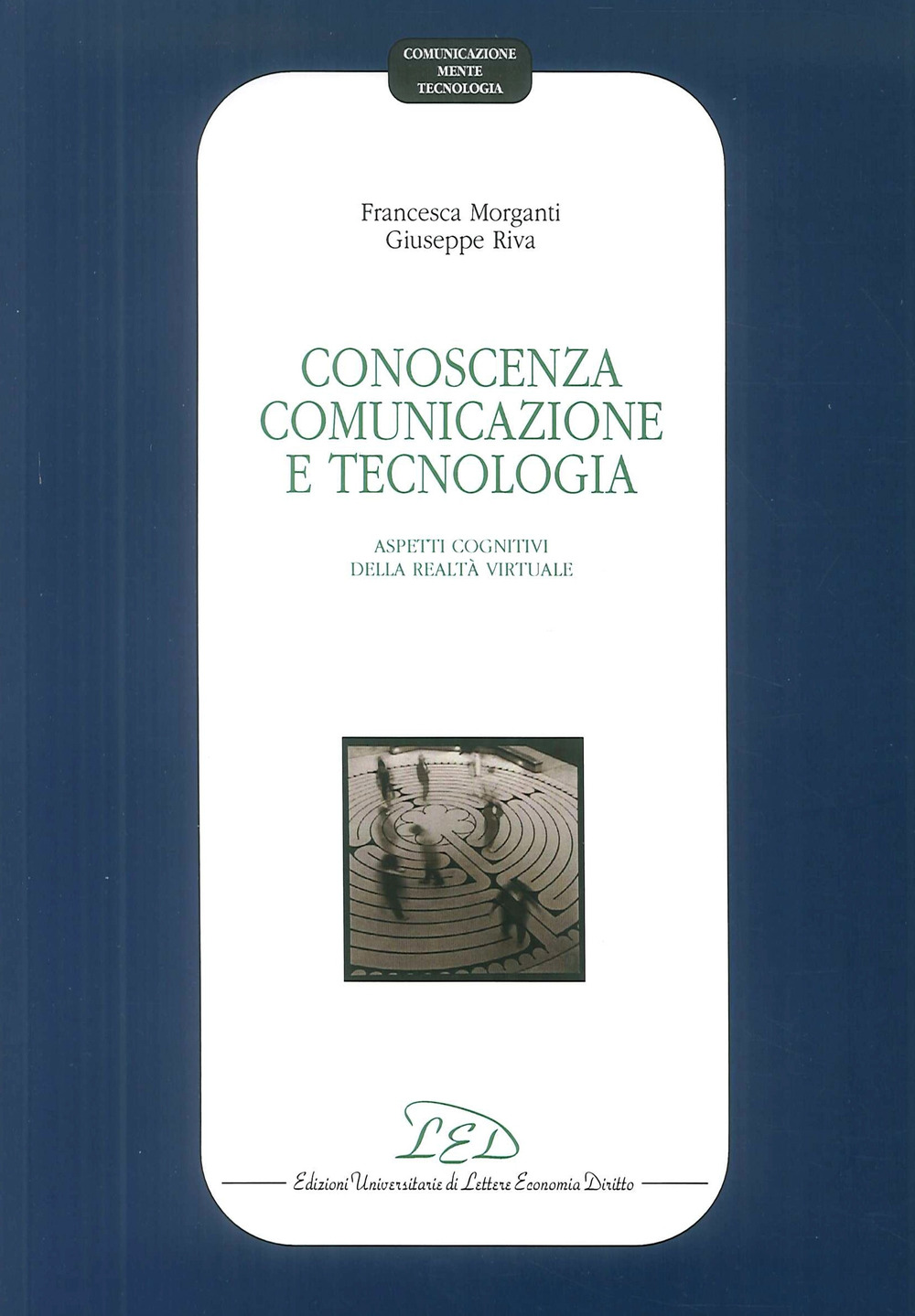 Conoscenza, comunicazione e tecnologia. Aspetti cognitivi della realtà virtuale