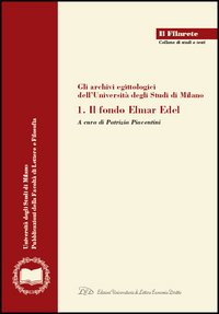 Gli archivi egittologici dell'Università degli studi di Milano. Vol. 1: Il Fondo Elmar Edel