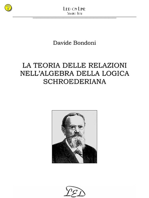 La teoria delle relazioni nell'algebra della logica schroederiana