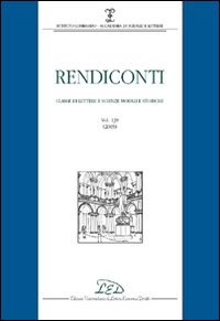 Rendiconti. Classe di lettere e scienze morali e storiche (2005). Vol. 139