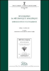 Sfogliando la «Méchanique Analitique». Giornata di studio su Louis Lagrange. (Milano, 19 ottobre 2006)