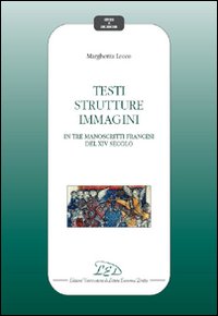 Testi, strutture, immagini in tre manoscritti del XIV secolo