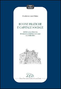 Buone pratiche e capitale sociale. Servizi alla persona pubblici e di privato sociale a confronto