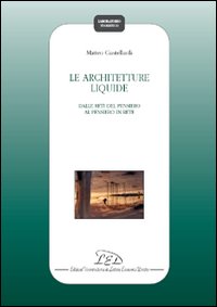 Le architetture liquide. Dalle reti del pensiero al pensiero in rete