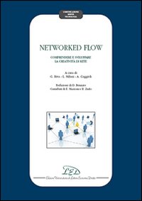 Networked flow. Comprendere e sviluppare la creatività di Rete