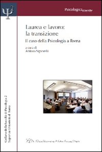 Laurea e lavoro. La transizione. Il caso della psicologia a Roma