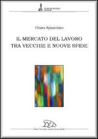 Il mercato del lavoro tra vecchie e nuove sfide