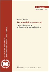 Tra mirabilia e miracoli. Paesaggio e natura nella poesia latina tardoantica