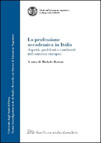 La professione accademica in Italia. Aspetti, problemi e confronti nel contesto europeo