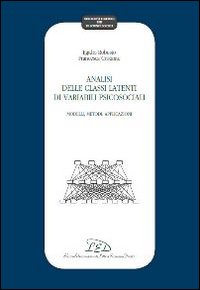 Analisi delle classi latenti di variabili psicosociali. Modelli, metodi, applicazioni