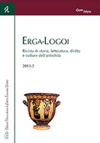 Erga-logoi. Rivista di storia, letteratura, diritto e culture dell'antichità (2013). Ediz. italiana e francese. Vol. 1