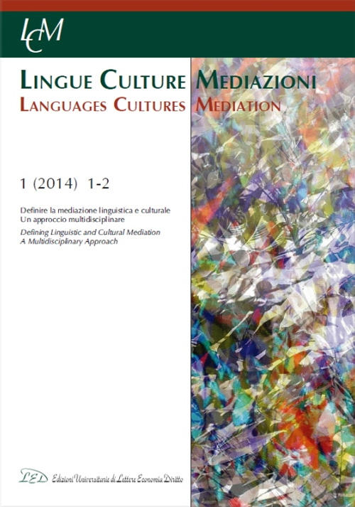 Lingue culture mediazioni (LCM Journal) (2014). Ediz. multilingue. Vol. 1: Definire la mediazione linguistica e culturale. Un approccio multidisciplinare