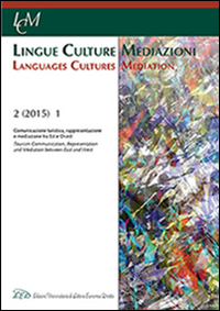 Lingue culture mediazioni (LCM Journal) (2015). Ediz. bilingue. Vol. 1: Comunicazione turistica, rappresentazione e mediazione tra est e ovest