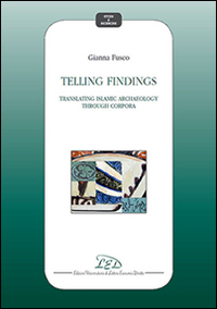 Telling findings. Translating islamic archaeology through Corpora