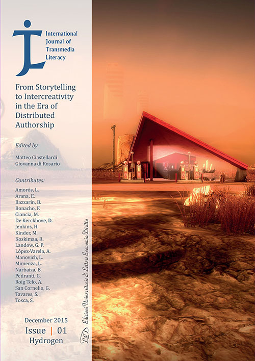 International Journal of Transmedia Literacy. From storytelling to intercreativity in the era of distributed authorship (2015). Vol. 1: Hydrogen