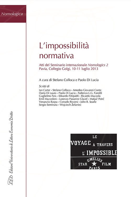 L'impossibilità normativa. Atti del Seminario internazionale Nomologics 2 (Pavia, 10-11 luglio 2013)