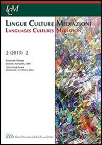 Lingue culture mediazioni (LCM Journal) (2015). Ediz. multilingue. Vol. 2: Enunciare l'Europa. Discorsi, narrazioni, idee-Articulating Europe. Discourses, narrations, ideas