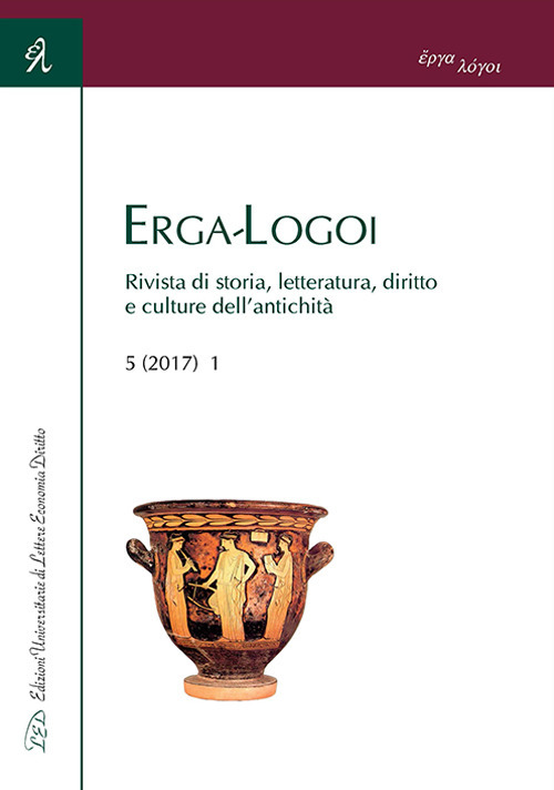 Erga-Logoi. Rivista di storia, letteratura, diritto e culture dell'antichità (2017). Vol. 1