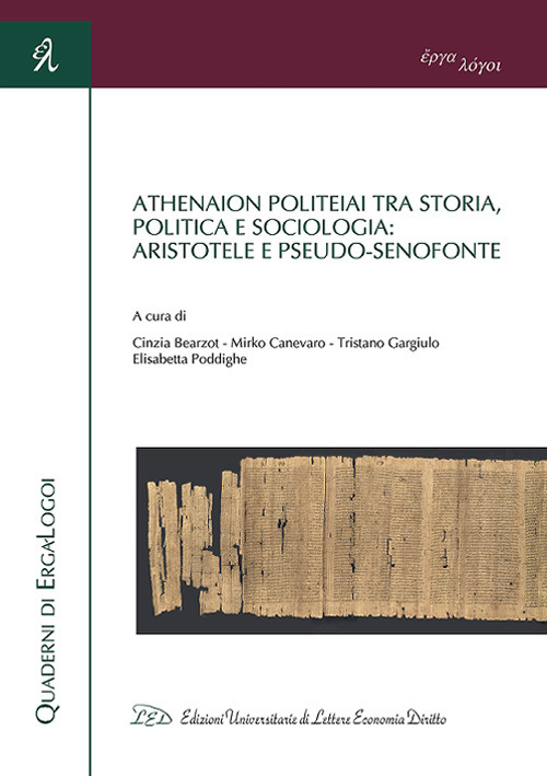 Athenaion politeiai tra storia, politica e sociologia: Aristotele e Pseudo-Senofonte. Ediz. italiana, francese e inglese