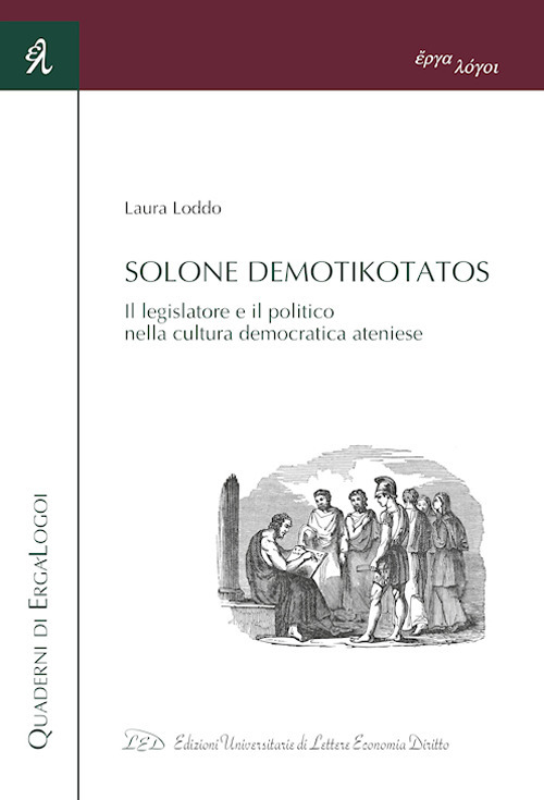 Solone Demotikotatos. Il legislatore e il politico nella cultura democratica ateniese