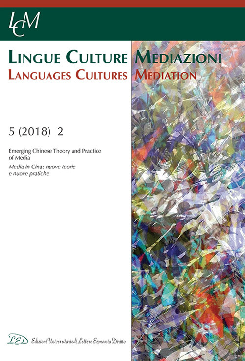 Lingue culture mediazioni (LCM Journal). Ediz. italiana e inglese (2018). Vol. 2: Emerging Chinese theory and practice of media