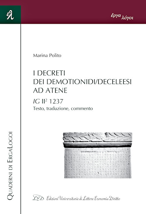 I Decreti dei Demotionidi/Deceleesi ad Atene. IG II2 1237. Testo, traduzione, commento