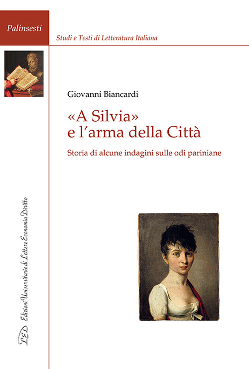 «A Silvia» e l'arma della Città. Storia di alcune indagini sulle odi pariniane