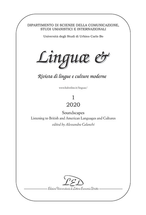 Linguae &. Rivista di lingue e culture moderne. Soundscapes. Listening to British and American Languages and Cultures (2020). Vol. 1: Soundscapes. Listening to British and American Languages and Cultures