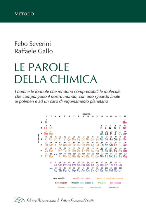 Le parole della chimica. I nomi e le formule che rendono comprensibili le molecole che compongono il nostro mondo, con uno sguardo finale ai polimeri e ad un caso di inquinamento planetario