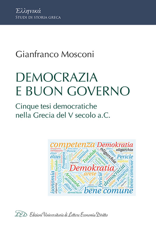 Democrazia e buon governo. Cinque tesi democratiche nella Grecia del V Secolo a.C.