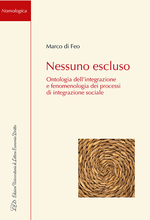 Nessuno escluso. Ontologia dell'integrazione e fenomenologia dei processi di integrazione sociale