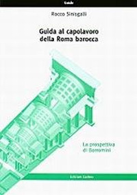 Guida al capolavoro della Roma barocca: la prospettiva di Borromini