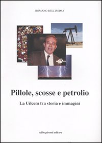 Pillole, scosse e petrolio. La Uilcem tra storia e immagini