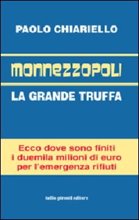 Monnezzopoli. La grande truffa