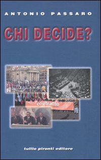 Chi decide? L'articolo 39 della Costituzione. Storia e cronaca, diritto e prassi