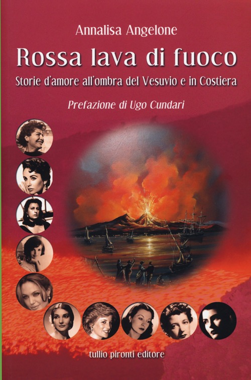 Rossa lava di fuoco. Storie d'amore all'ombra del Vesuvio e in Costiera