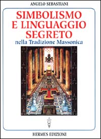 Simbolismo e linguaggio segreto nella tradizione massonica