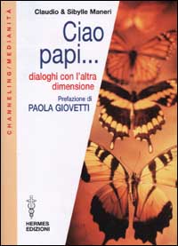 Ciao papi... Dialoghi con l'altra dimensione