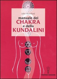 Manuale dei chakra e della Kundalini