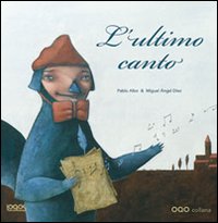 L'ultimo canto. Ediz. illustrata