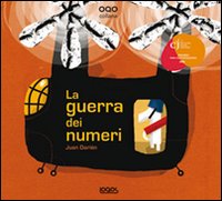 La guerra dei numeri. Ediz. illustrata