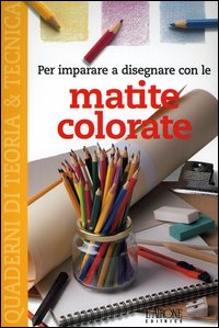 Per imparare a disegnare con le matite colorate