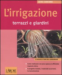 L'irrigazione. Terrazzi e giardini